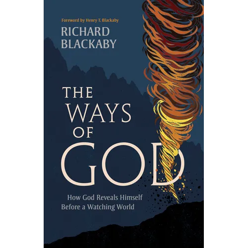 The Ways of God, Updated Edition: How God Reveals Himself Before a Watching World - Paperback