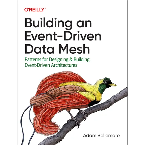 Building an Event-Driven Data Mesh: Patterns for Designing & Building Event-Driven Architectures - Paperback