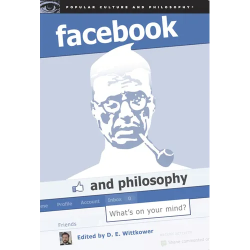 Facebook and Philosophy: What's on Your Mind? - Paperback