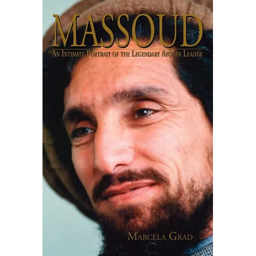 Massoud: An Intimate Portrait of the Legendary Afghan Leader - Paperback
