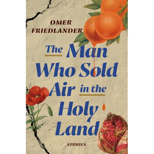The Man Who Sold Air in the Holy Land: Stories - Paperback