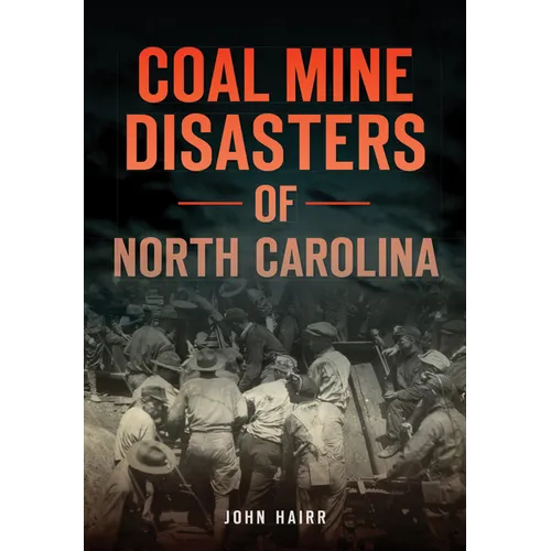 Coal Mine Disasters of North Carolina - Paperback