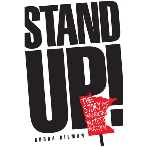 Stand Up!: The Story of Minnesota's Protest Tradition - Paperback