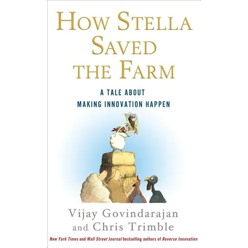How Stella Saved the Farm: A Tale about Making Innovation Happen - Hardcover