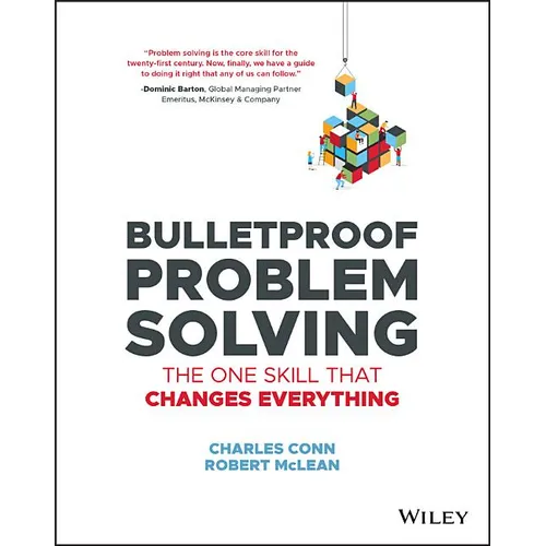 Bulletproof Problem Solving: The One Skill That Changes Everything - Paperback