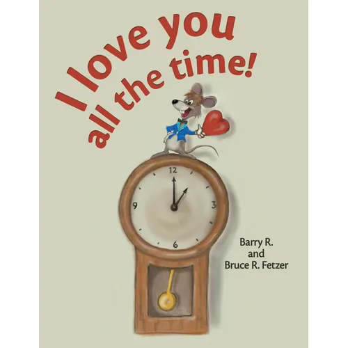I Love You All the Time! - Hardcover