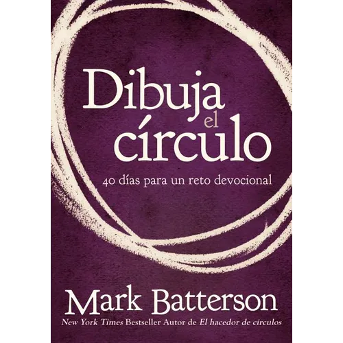 El Dibuja el c��rculo, Devocional: El desaf��o de 40 d��as de oraci��n = Draw the Circle = Dra - Paperback