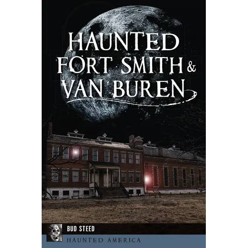 Haunted Fort Smith & Van Buren - Paperback