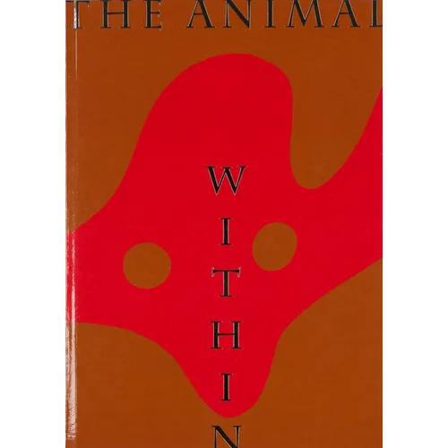 The Animal Within: Creatures in (and Outside): The Mumok Collection Vienna - Paperback