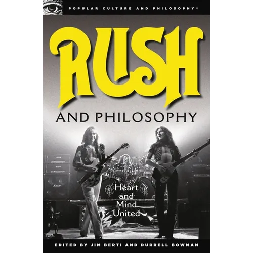 Rush and Philosophy: Heart and Mind United - Paperback