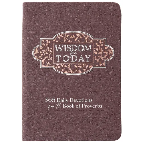 Wisdom for Today: 365 Daily Devotions from the Book of Proverbs - Imitation Leather