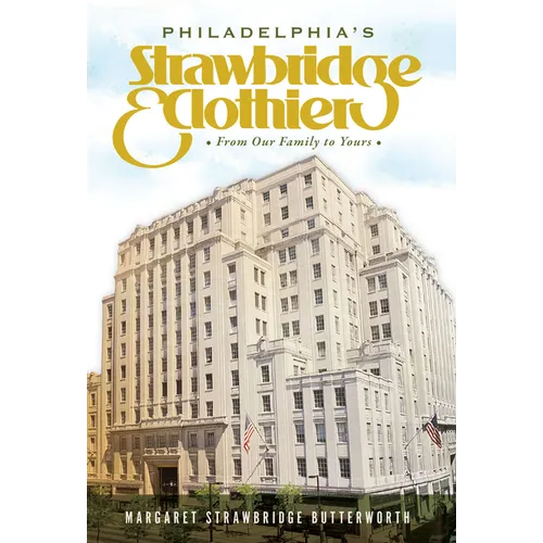 Philadelphia's Strawbridge & Clothier: From Our Family to Yours - Paperback