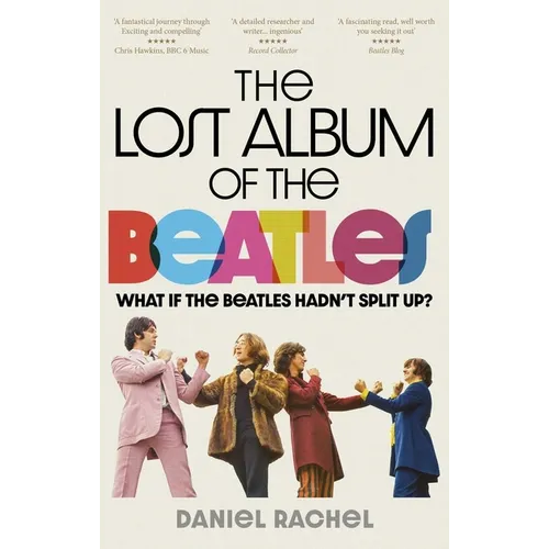 The Lost Album of the Beatles: What If the Beatles Hadn't Split Up? - Paperback