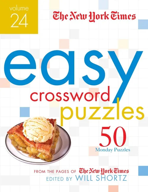 The New York Times Easy Crossword Puzzles Volume 24: 50 Monday Puzzles from the Pages of the New York Times - Spiral