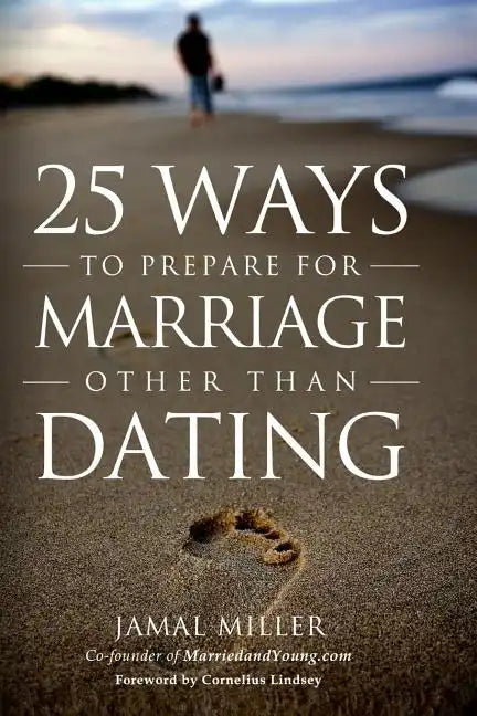 25 Ways to Prepare for Marriage Other than Dating - Paperback