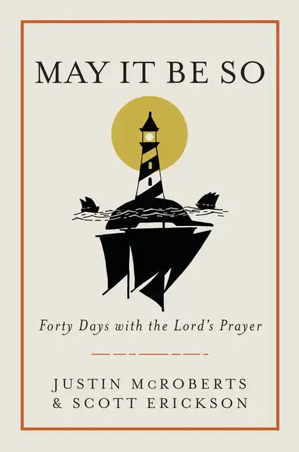 May It Be So: Forty Days with the Lord's Prayer - Hardcover