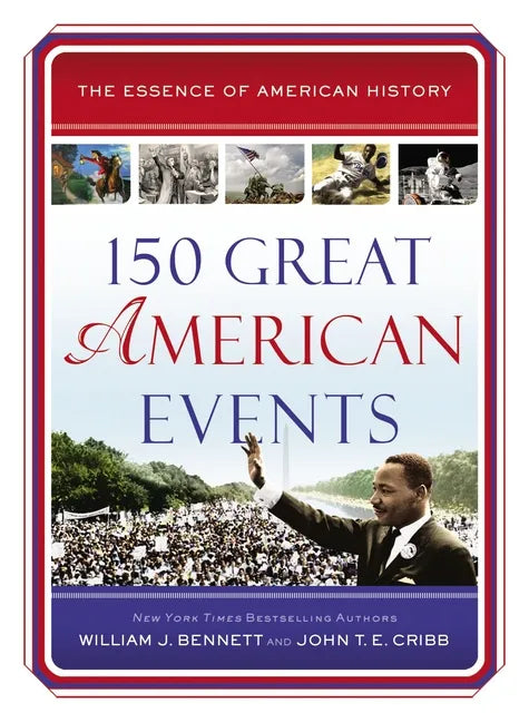 150 Great American Events: Important Moments in History That Forged a Nation - Paperback