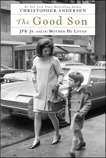 The Good Son: JFK Jr. and the Mother He Loved - Paperback