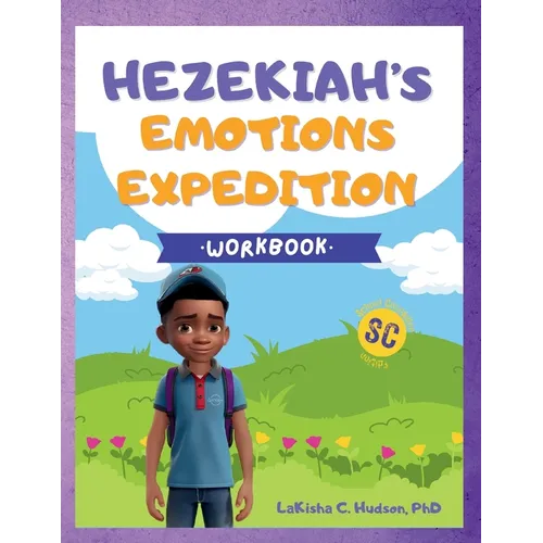 Hezekiah's Emotions Expedition: Emotions Workbook: Hezekiah's Emotions Workbook - Paperback