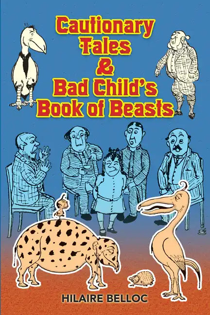 Cautionary Tales & Bad Child's Book of Beasts - Paperback