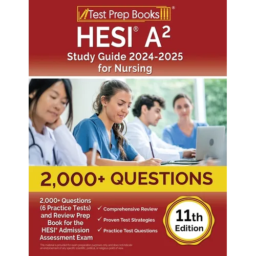 HESI A2 Study Guide 2024-2025 for Nursing: 2,000+ Questions (6 Practice Tests) and Review Prep Book for the HESI Admission Assessment Exam [11th Editi - Paperback