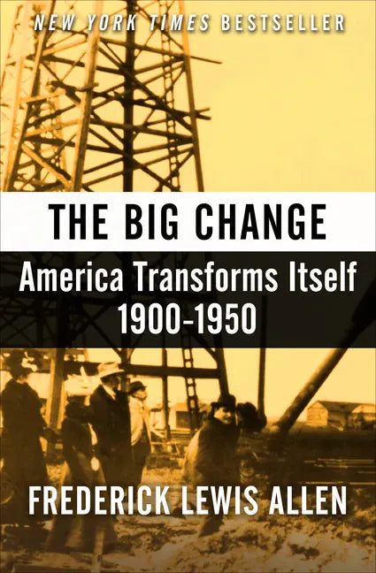 The Big Change: America Transforms Itself, 1900-1950 - Paperback