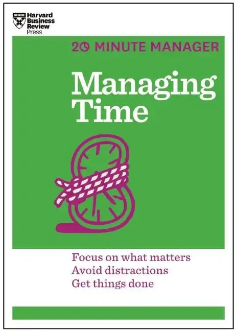 Managing Time (HBR 20-Minute Manager Series) - Paperback