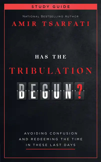 Has the Tribulation Begun? Study Guide: Avoiding Confusion and Redeeming the Time in These Last Days - Paperback