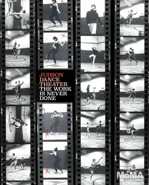 Judson Dance Theater: The Work Is Never Done - Paperback