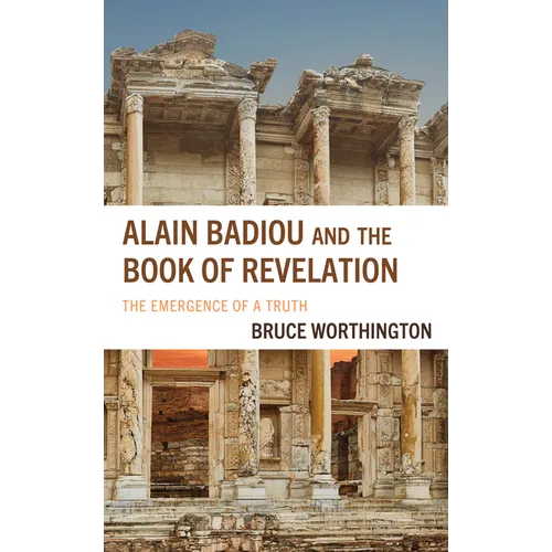 Alain Badiou and the Book of Revelation: The Emergence of a Truth - Hardcover