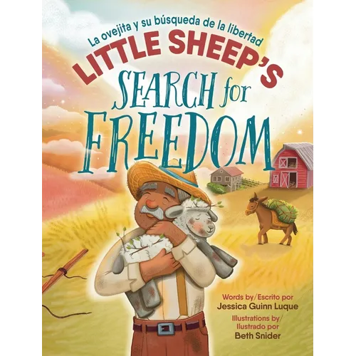 Little Sheep's Search for Freedom: La ovejita y su b?squeda de la libertad - Hardcover