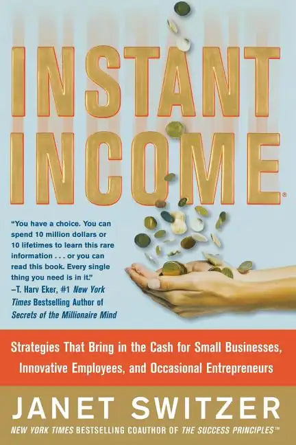 Instant Income: Strategies That Bring in the Cash - Paperback