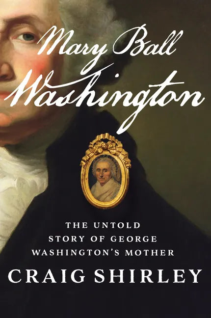 Mary Ball Washington: The Untold Story of George Washington's Mother - Paperback