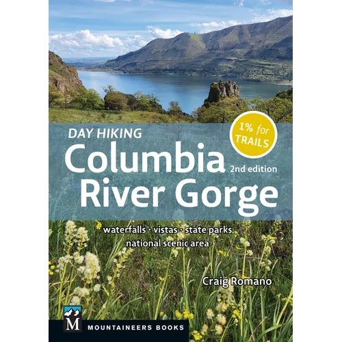 Day Hiking Columbia River Gorge, 2nd Edition: Waterfalls * Vistas * State Parks * National Scenic Area - Paperback