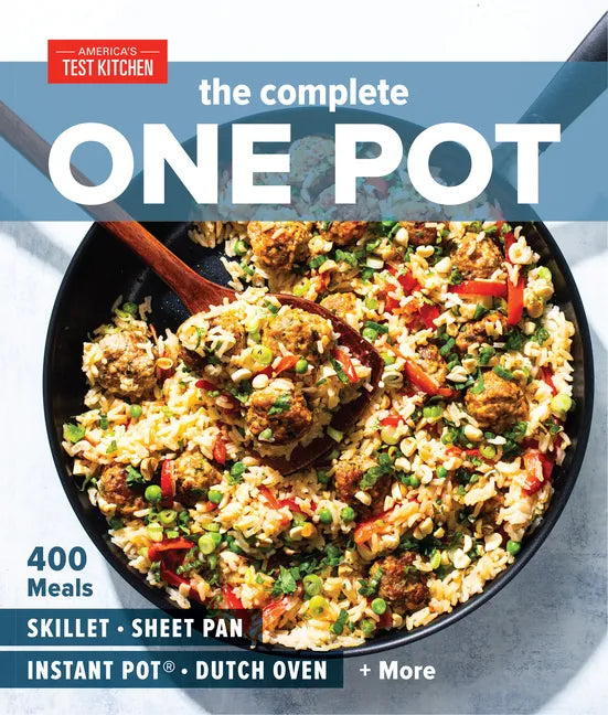 The Complete One Pot: 400 Meals for Your Skillet, Sheet Pan, Instant Pot(r), Dutch Oven, and More - Paperback