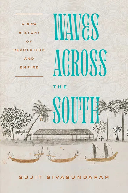 Waves Across the South: A New History of Revolution and Empire - Paperback