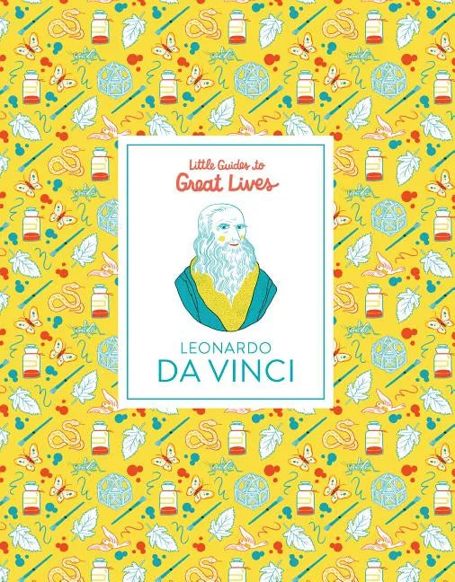 Little Guides to Great Lives: Leonardo Da Vinci - Hardcover