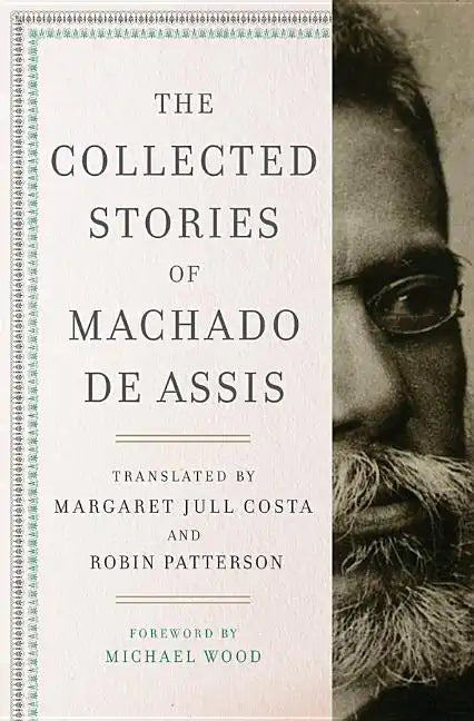 The Collected Stories of Machado de Assis - Hardcover