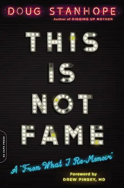 This Is Not Fame: A from What I Re-Memoir - Paperback