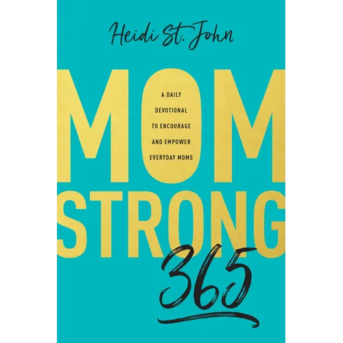Momstrong 365: A Daily Devotional to Encourage and Empower Everyday Moms - Paperback