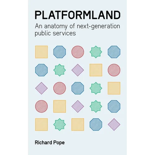 Platformland: An Anatomy of Next-Generation Public Services - Paperback
