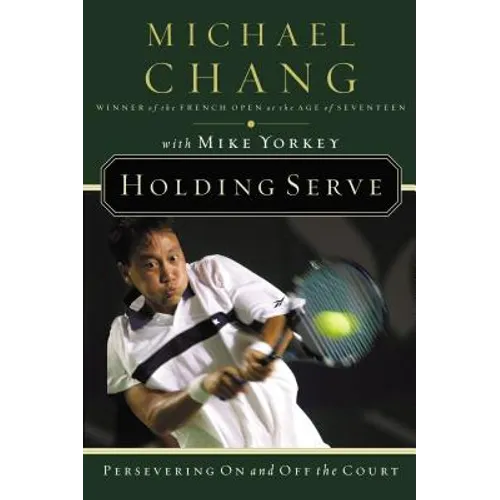 Holding Serve: Persevering on and Off the Court - Paperback