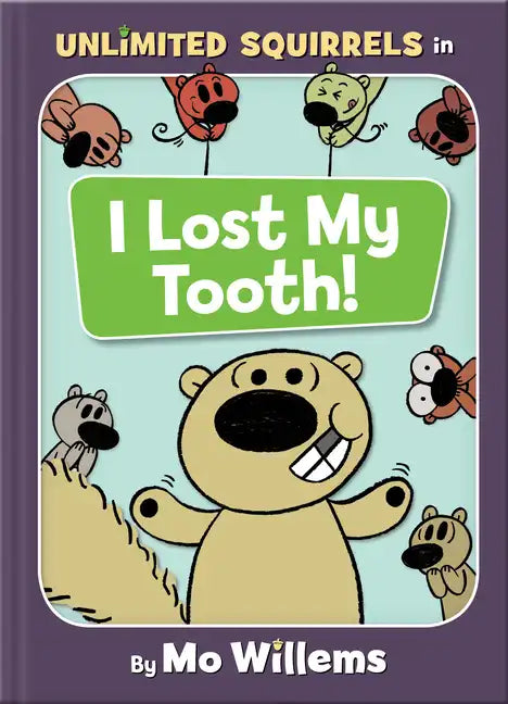 I Lost My Tooth!-An Unlimited Squirrels Book - Hardcover