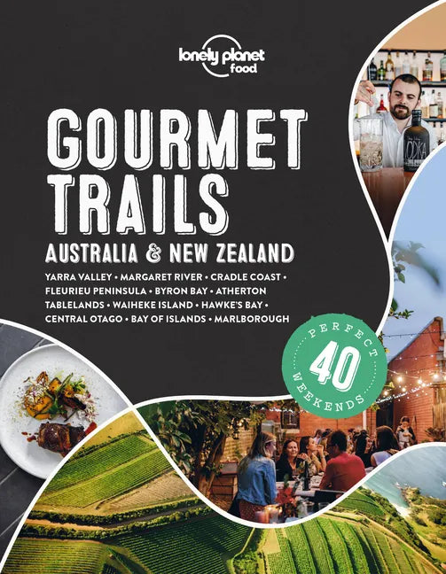Lonely Planet Gourmet Trails - Australia & New Zealand - Hardcover
