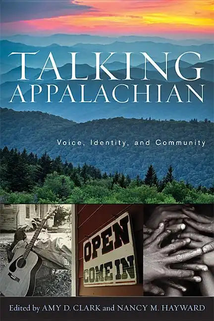Talking Appalachian: Voice, Identity, and Community - Hardcover