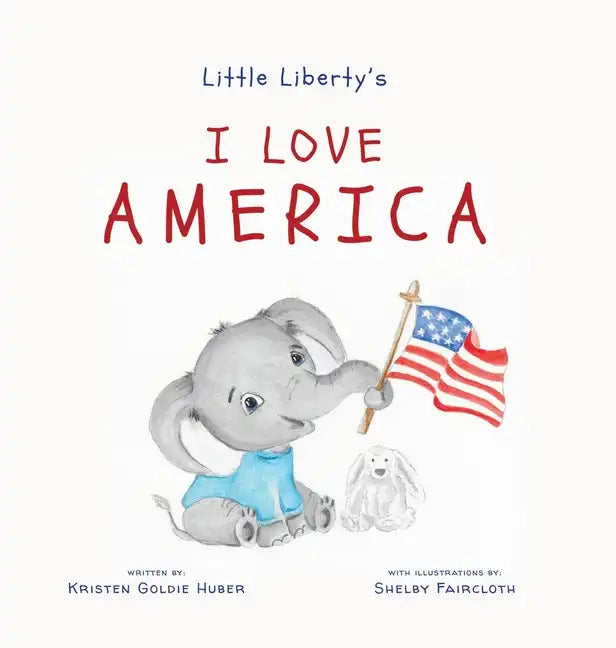 Little Liberty's: I Love America - Hardcover