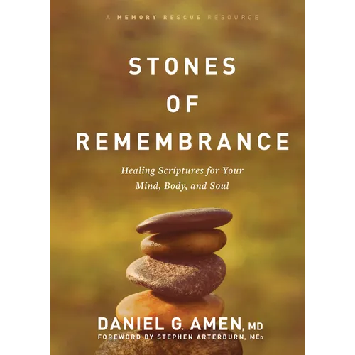 Stones of Remembrance: Healing Scriptures for Your Mind, Body, and Soul - Hardcover