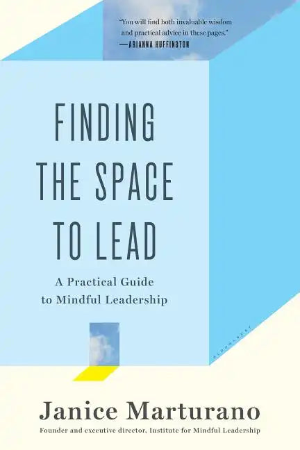 Finding the Space to Lead: A Practical Guide to Mindful Leadership - Paperback