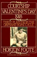 Courtship, Valentine's Day, 1918: Three Plays from the Orphans' Home Cycle - Paperback