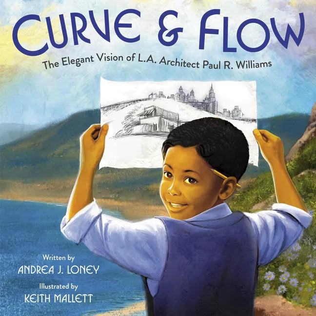 Curve & Flow: The Elegant Vision of L.A. Architect Paul R. Williams - Hardcover